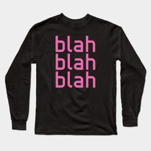 blah blah blah 3 Long Sleeve T-Shirt